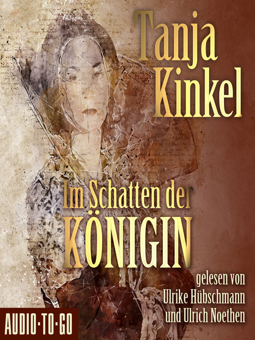Title details for Im Schatten der Königin (gekürzt) by Tanja Kinkel - Wait list